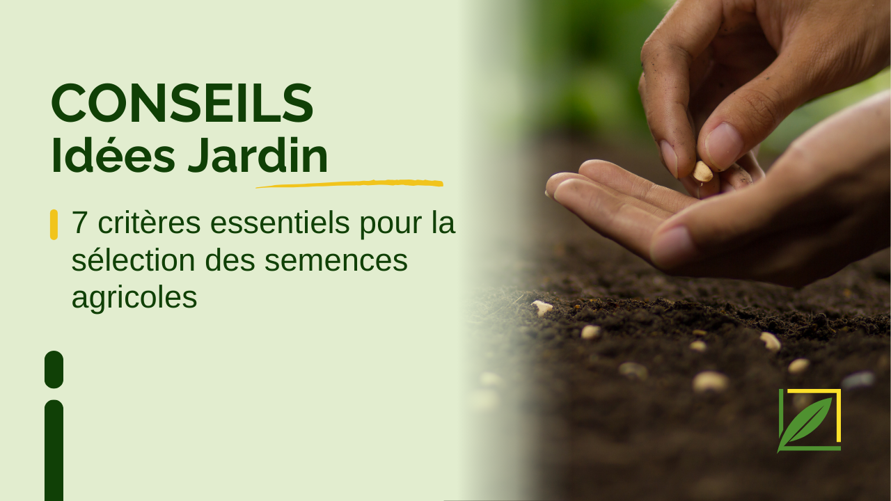 7 critères essentiels pour la sélection des semences agricoles